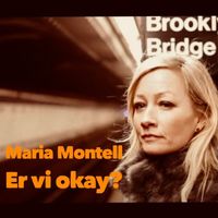 Maria Montell - Er vi okay?