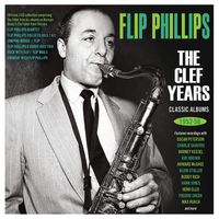 Flip Phillips - The Clef Years: Classic Albums 1952-56