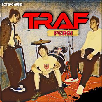 Traf - Pergi