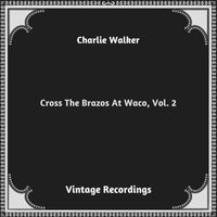 Billy Walker - Cross The Brazos At Waco, Vol. 2 (Hq remastered 2023)