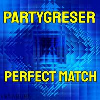 Partygreser - Perfect Match