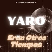 Yaro - Eran Otros Tiempos