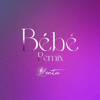 Kenta - Bébé (remix)
