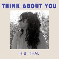 H.B. Thal - Think About You