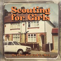 Scouting for Girls - The Place We Used to Meet (Explicit)