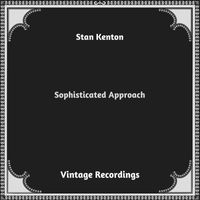 Stan Kenton - Sophisticated Approach (Hq remastered 2023)
