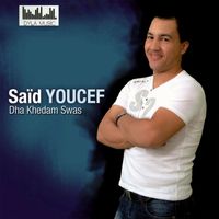 Saïd Youcef - Dha Khedam Swas