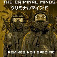The Criminal Minds - Remixes Non Sepcific