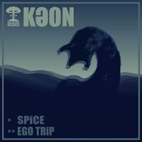 Keon - Ego Trip / Spice