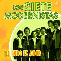 Los Siete Modernistas - No Todo Es Amor