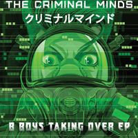 The Criminal Minds - B Boys Taking Over EP