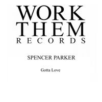 Spencer Parker - Gotta Love