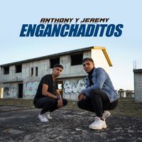 Anthony & Jeremy - Enganchaditos
