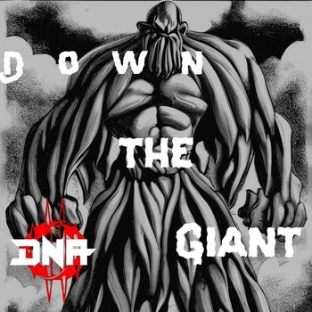 DNA - Down The Giant