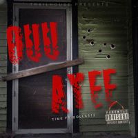 Time - Ouu Ayee (feat. Dolla512) (Explicit)