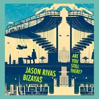 Jason Rivas, Bizayas - Are You Still There?
