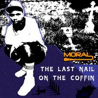Moral - The Last Nail on the Coffin