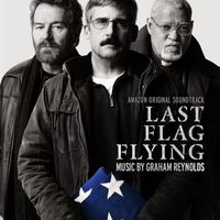 Graham Reynolds - Last Flag Flying (Amazon Original Soundtrack)