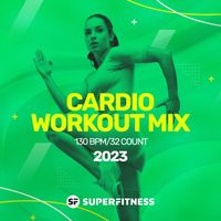 SuperFitness - Cardio Workout Mix 2023:130 bpm/32 count
