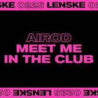AIROD - Meet Me In The Club