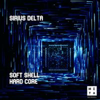 Sirius Delta - Soft Shell Hard Core