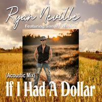 Ryan Neville feat. Sandra Wilson - If I Had A Dollar (Acoustic Mix)