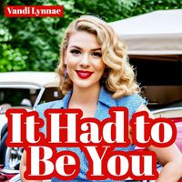 Vandi Lynnae - It Had to Be You