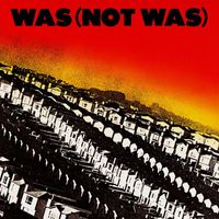 Was (Not Was) - Was (Not Was) (Expanded Edition)