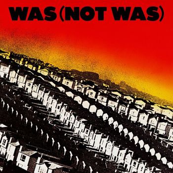 Was (Not Was) - Was (Not Was) (Expanded Edition)