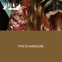 Pulp - This Is Hardcore EP