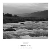 Library Tapes - Running by the River