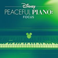 Disney Peaceful Piano - Disney Peaceful Piano: Focus