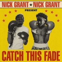 Nick Grant - CATCH THIS FADE (Explicit)
