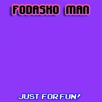 Fodasko Man - Just for fun!