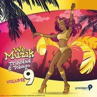 Precision Productions - We Muzik: Soca 2018 Trinidad and Tobago Carnival, Vol. 9