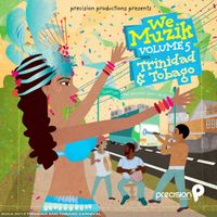 Precision Productions - We Muzik: Soca 2014 Trinidad and Tobago Carnival, Vol. 5 (Updated Version)