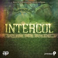 Precision Productions - Intercol Riddim: Soca 2013 Trinidad and Tobago Carnival
