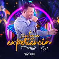 Diego Faria - Sinta a Experiência (Ao Vivo)