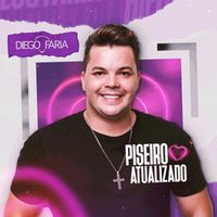 Diego Faria - Piseiro atualizado (Ao Vivo)