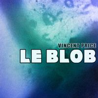 Vincent Price - Le Blob