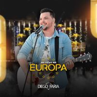 Diego Faria - Ao vivo na Europa (Ao Vivo)