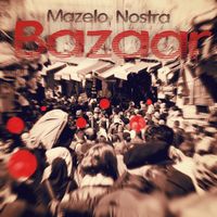 Mazelo Nostra - Bazaar