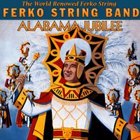 Ferko String Band - Alabama Jubilee