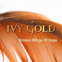 IVY GOLD - Broken Wings of Hope