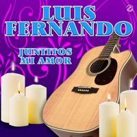 Luis Fernando - Juntitos Mi Amor