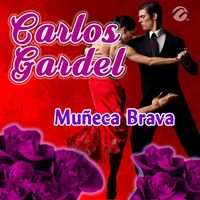 Carlos Gardel - Muñeca Brava