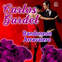 Carlos Gardel - Bandoneon Arravalero