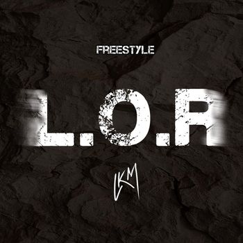 LKM - Freestyle L.O.R (Explicit)