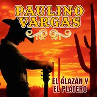 Paulino Vargas - El Alazán Y El Platero