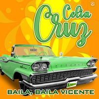 Celia Cruz - Baila, Baila Vicente